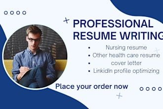 write professional, medical, nursing resume, and health care resumes writing