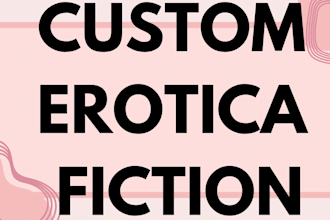 write a nsfw erotic story customized for you