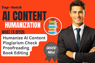 humanize ai content, native english speaker, fact check, edit ai content, novel
