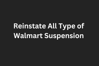 reinstate all type of walmart suspension