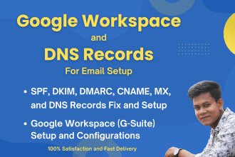 setup or fix google workspace, spf, dkim, dmarc, cname, mx and dns records