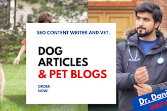 write high quality SEO pet articles or blogs on pet care, dogs and cats