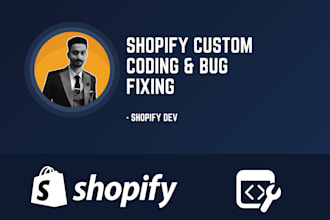 do shopify custom coding, website, bug fixing, customization