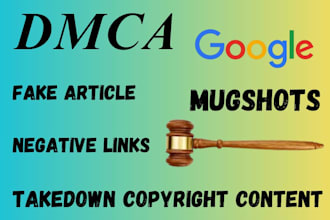 permanently remove copyright,defamatory,articles,mugshots,under dmca
