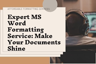 assist you with formatting and designing your ms document