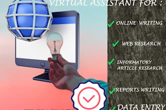 be your virtual assistant for web research, data entry and writing