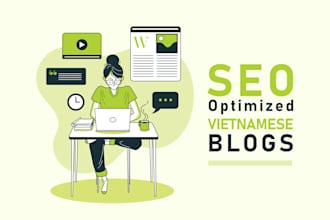 write vietnamese, english articles and SEO optimized blog posts