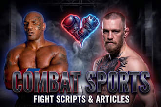 write combat sports, boxing and MMA scripts and articles
