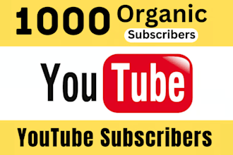 give you 1000 youtube subscribers organically