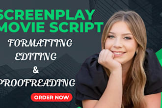 do screenplay,  screenwriting, movie script, formatting, editing, proofreading