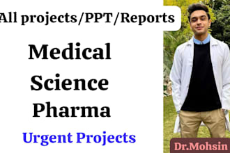 do research projects, reports, articles, PPT in medical, science, pharma