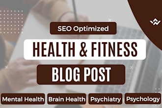 write SEO optimized health and fitness blog for your website