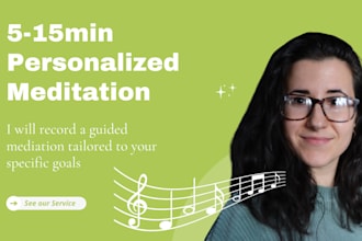 create and record a custom guided meditation for you