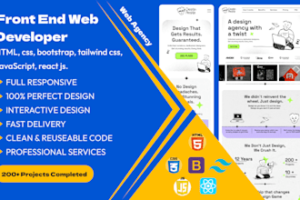 be your developer with HTML, CSS, bootstrap, tailwind CSS, js, react