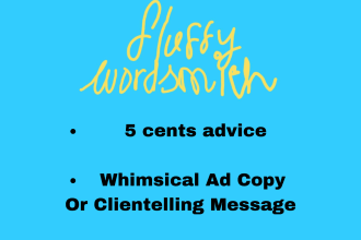 write whimsical ad copy, storytelling emails and give 5 cents advice let us talk