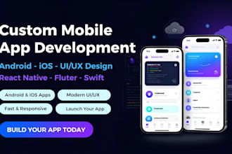 develop custom mobile app android IOS, uiux using react native flutter and swift