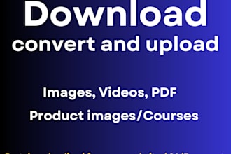 download convert and upload fast anything from internet