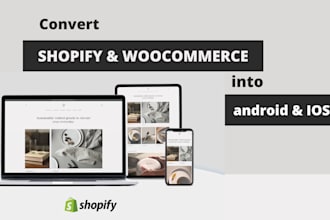 convert shopify or woocommerce website into android and ios apps