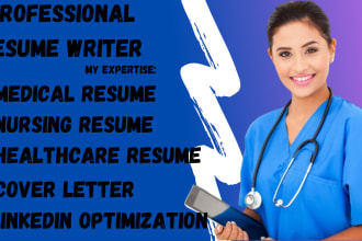 write you medical resume, nursing resume, healthcare, cover letter, linkedin