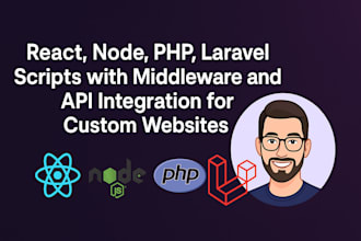 react, node, PHP, laravel websites with middleware and API integration
