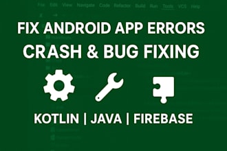 debug and fix bugs, issues, crashes, and errors in the android studio and