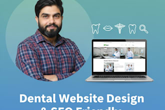design a custom dental website and build a SEO friendly dentist site