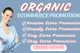 organically promote your amazon store, etsy store, shopify store and ebay store