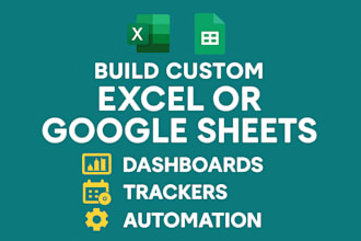 build custom excel or google sheets dashboards, trackers, and automation