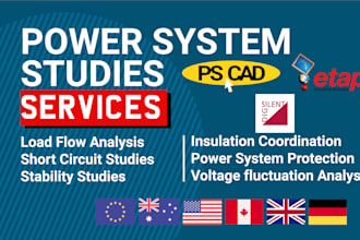 do all types of power system studies using etap, pscad, digsilent powerfactory