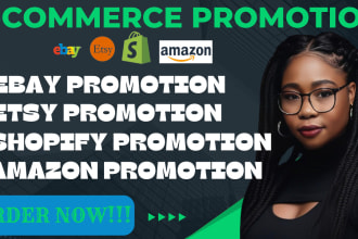 promote and advertise your ebay, shopify, esty and amazon to boost sales