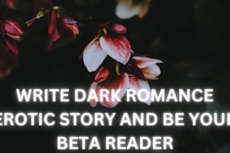 beta read your dark romance taboo novel and ghostwrite your love romance story