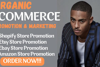 boost and do massive shopify store promotion, ebay, amazon, etsy, amazon store