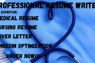 write you medical resume, nursing resume, cover letter, cover letter, linkedin