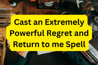 cast an extremely powerful regret and return to me spell