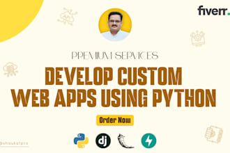 develop python django web applications, scripts, and fastapi backends