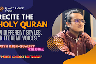 recite the holy quran in different styles, different tunes
