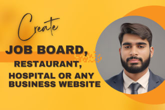 create job board, restaurant website, hospital or any business website