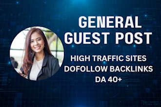 provide general guest post with high authority backlinks
