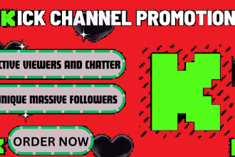 organically promote kick channel, boost and  live viewers to your channelwitch p