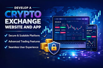 develop crypto exchange website and mobile apps
