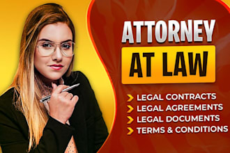 be your lawyer to write legal agreements and contracts, nda, privacy policy