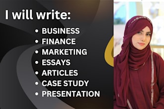 write business, finance, marketing, essays, articles, presentation, case studies