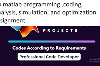 do matlab programming ,coding, analysis, simulation, and optimization assignment