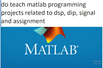 do matlab programming projects related to dsp, dip, signal and assignment