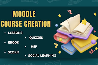 create, design moodle courses and customise quizzes for you