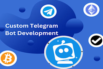 develop a custom telegram bot  for your applications