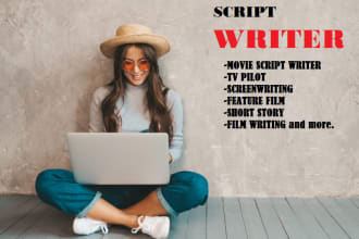 be your movie scriptwriter, screenplay,film script, tv pilot, film script