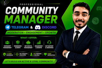be your mod or community manager for telegram and discord