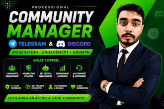 be your mod or community manager for telegram and discord