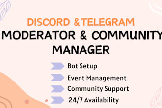 be your community manager for telegram and discord